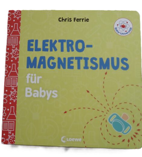 Baby-Universität - Elektromagnetismus für Babys